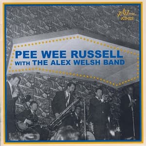Pee Wee Russell with the Alex Welsh Band - Pee Wee Russell