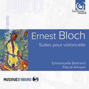 Bloch: Cello Suites & Meditations - Ernest Bloch