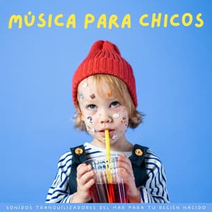 Música Para Chicos: Sonidos Tranquilizadores Del Mar Para Tu Recién Nacido - Musica para Bebes