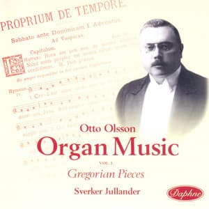 Olsson: Organ Music, Vol. 1 - Otto Olsson