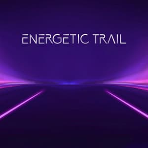 Energetic Trail - Electronic Music Zone