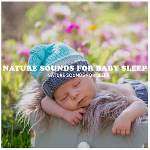 Nature Sounds For Baby Sleep - Nature Sounds For Sleeping