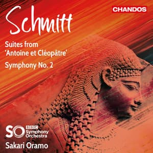 Schmitt: Symphony No. 2 & Suites from Antoine et Cléopâtre - Florent Schmitt