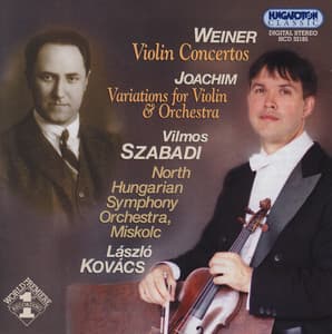 Weiner: Violin Concertos Nos. 1-2 / Joachim: Variations for Violin and Orchestra - Leó Weiner