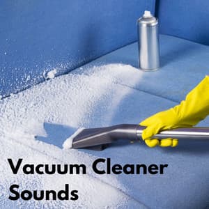 Vaccum Cleaner Sounds - Relaxing Vacuum Cleaners