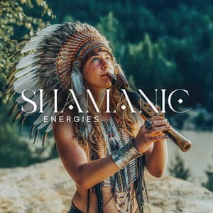 Shamanic Energies: Bone Flute Melodies for Energy Meditation - Shamanic Meditation Tribe