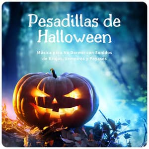 Pesadillas de Halloween: Música para No Dormir con Sonidos de Brujas, Vampiros y Payasos - Halloween Kids