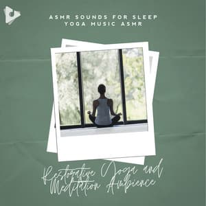 Restorative Yoga and Meditation Ambience - ASMR Sounds for Sleep