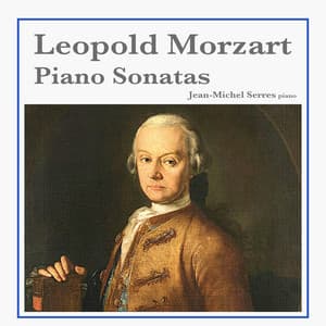 Leopold Mozart: Piano Sonatas - Leopold Mozart