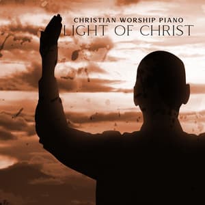 Christian Worship Piano: Light of Christ, Peaceful Sleep & Relaxation Music - Christian Meditation Music Zone