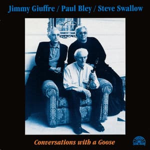 Conversations With A Goose - Jimmy Giuffre
