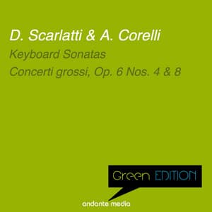 Green Edition - Scarlatti & Corelli: Keyboard Sonatas & Concerti grossi Nos. 4 & 8 - Dubravka Tomšič