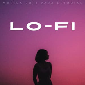 Lofi: Música Lofi Para Estudiar - Lofi para estudiar