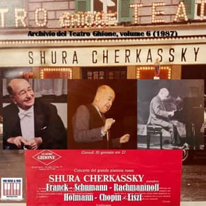Archivio del Teatro Ghione, Vol. 6: Shura Cherkassky - Shura Cherkassky