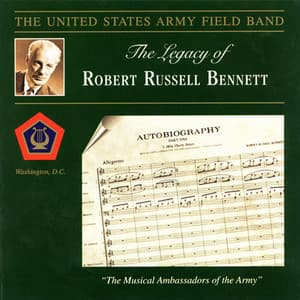 United States Army Field Band: The Legacy of Robert Russell Bennett - Robert Russell Bennett