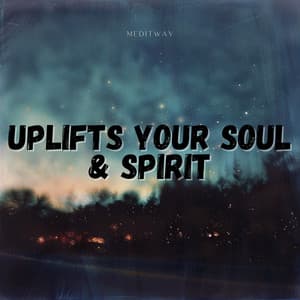 Uplifts Your Soul & Spirit - Meditway