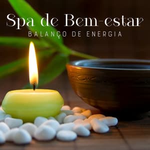 Spa de Bem-estar: Balanço de Energia, Harmonia Interior, Meditação, Sons de Cura, Música Relaxante - Massagem Música