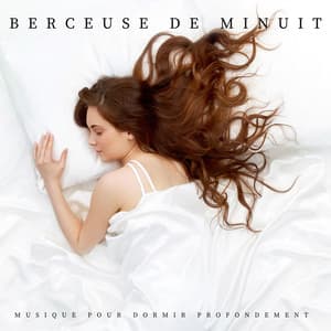 Berceuse de Minuit: Musique Relaxante Détente - Musique pour Dormir Profondement