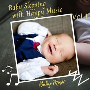 Baby Music: Baby Sleeping with Happy Music Vol. 1 - Baby Music