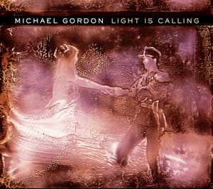 Light Is Calling - Michael Gordon