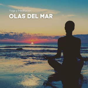 Yoga y Meditación: Olas del Mar - Relajación océano y olas