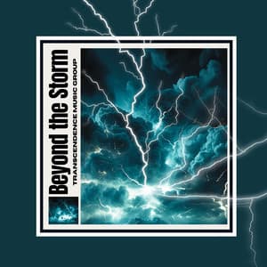 Beyond the Storm - Rain Thunderstorms