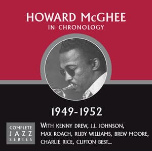 Complete Jazz Series 1949 - 1952 - Howard McGhee