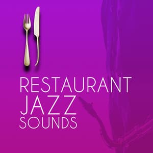 Restaurant Jazz Sounds - Easy Listening Restaurant Jazz