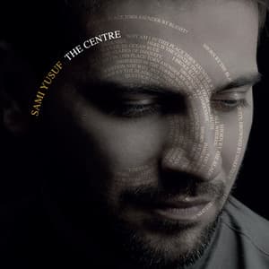 The Centre - Sami Yusuf