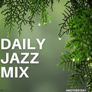 Another Day - Daily Jazz Mix