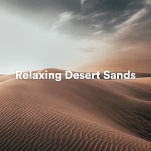 Relaxing Desert Sands - Insomnia Relief Music