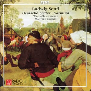 Senfl: Deutsche Lieder & Carmina - Ludwig Senfl