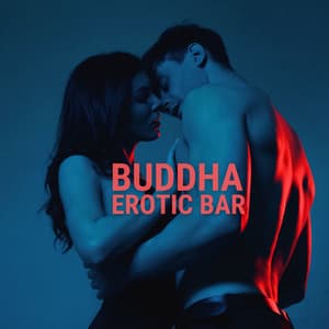 Buddha Erotic Bar: Tantric Sex Experience and Soothing Sensual Massage - Erotic Music Oasis