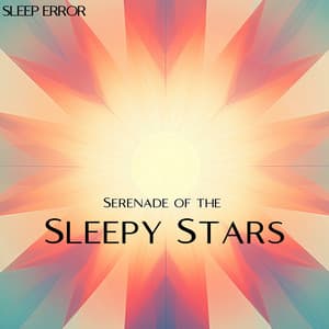 Serenade of the Sleepy Stars - Sleep Error
