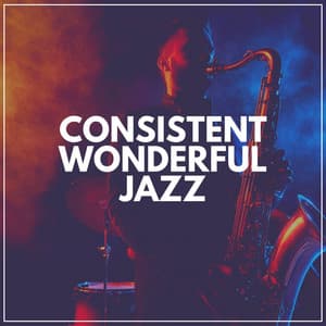 Consistent Wonderful Jazz - Cafe Music
