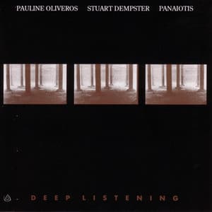 Deep Listening - Pauline Oliveros