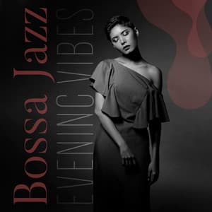 Bossa Jazz Evening Vibes - Cozy Lounge Jazz
