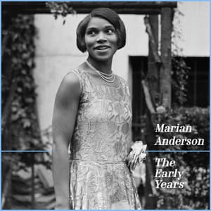 The Early Years - Marian Anderson