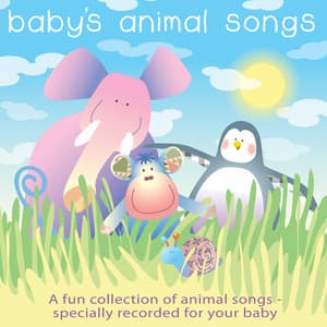 Baby's Animal Songs - Baby's Nursery Music