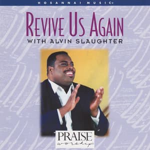 Revive Us Again - Alvin Slaughter