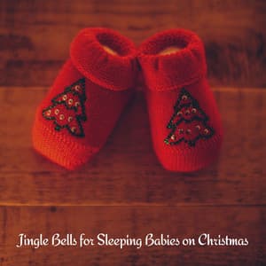 Jingle Bells for Sleeping Babies on Christmas - Musique pour Bébé