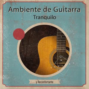 Ambiente de Guitarra Tranquilo y Reconfortante - Guitarra Clásica Española