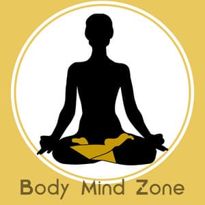 Body Mind Zone - Inner Peace and Strength, Find Power for Yoga - Yoga Stretching