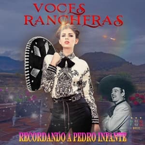 Recordando A Pedro Infante - Voces Rancheras