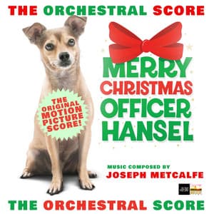 Merry Christmas Officer Hansel, The Orchestral Score - Joseph Metcalfe