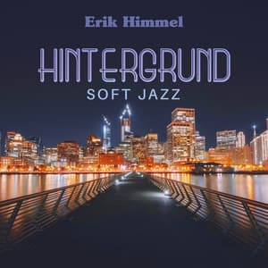 Hintergrund Soft Jazz - Erik Himmel