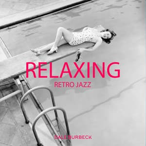 Relaxing Retro Jazz: Instrumental BGM, Good Mood, Jazz for Restaurant 24/7 - Dale Burbeck