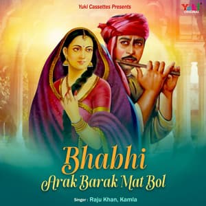 Bhabhi Arak Barak Mat Bol - Raju Khan