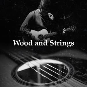 Wood and Strings - Acoustic Chill Out