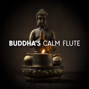 Buddha's Calm Flute: Deep Healing, Healing Music for Meditation & Zen - Bouddha